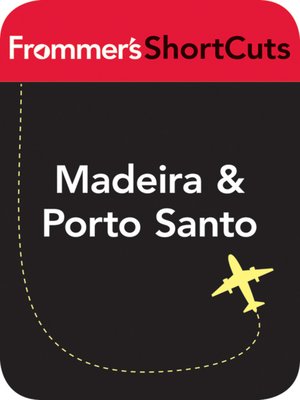 cover image of Madeira and Porto Santo, Portugal
